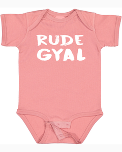 Rude Gyal Onesies (Available in 2 Colors)